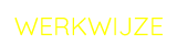 WERKWIJZE